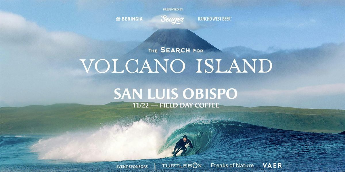 The Search for Volcano Island - San Luis Obispo