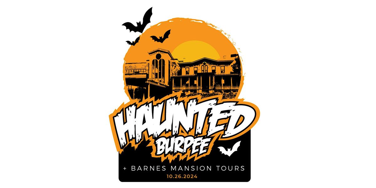 Haunted Burpee  and Barnes Mansion Tours  1025