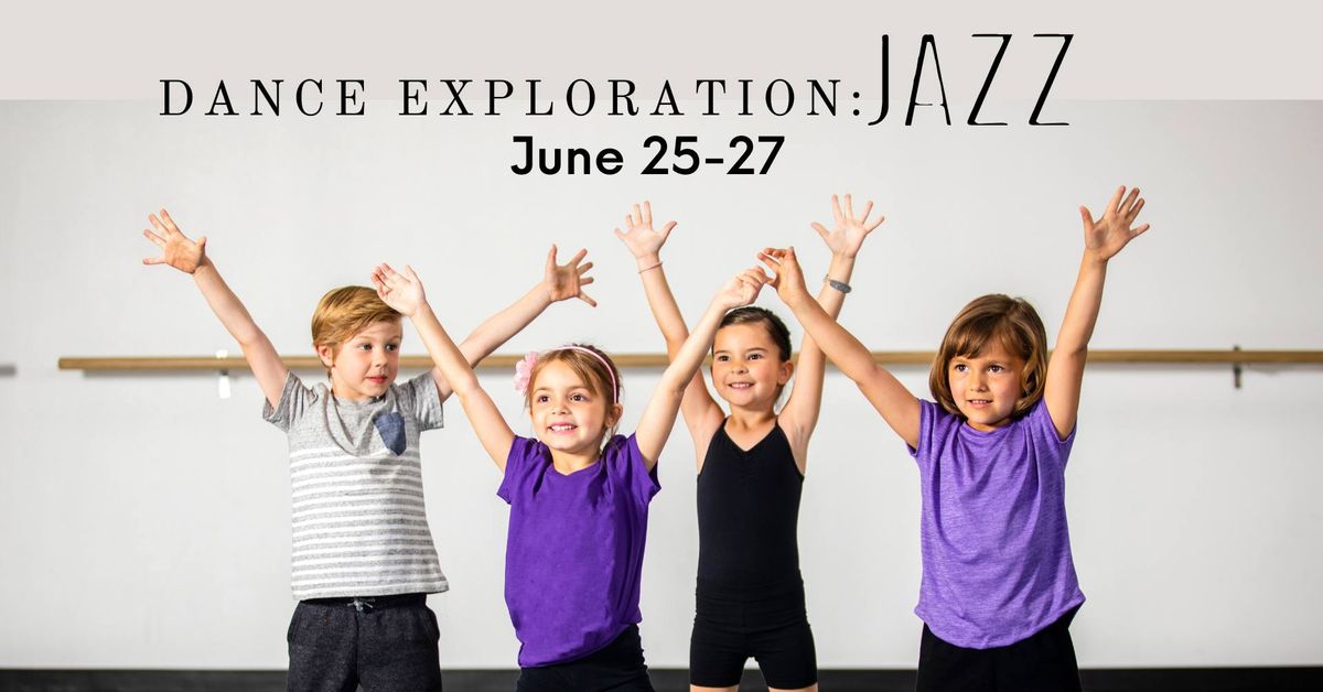 Dance Exploration: Jazz