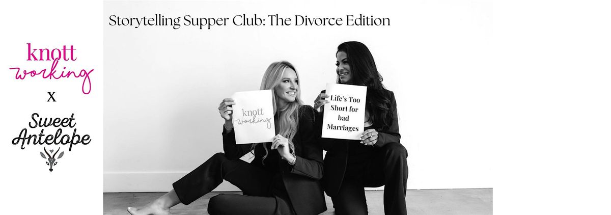 Storytelling Supper Club: The Divorce Edition with Knott Working