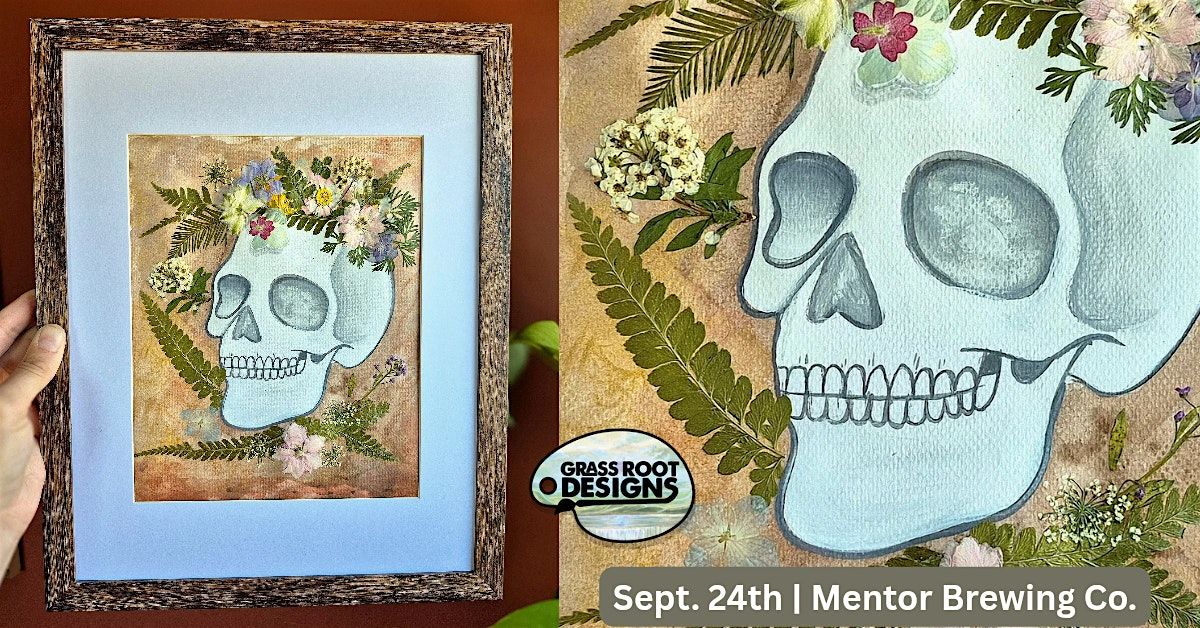 Framed Pressed Flower Skull Paint + Sip| Mentor Brewing