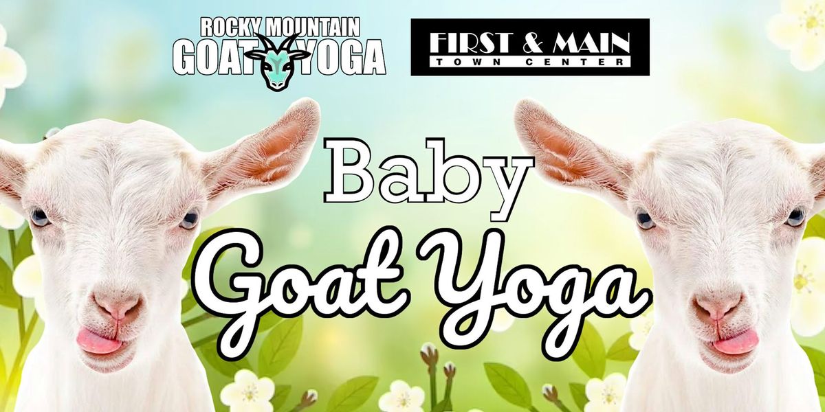 Baby Goat Yoga - May 12th (First & Main)