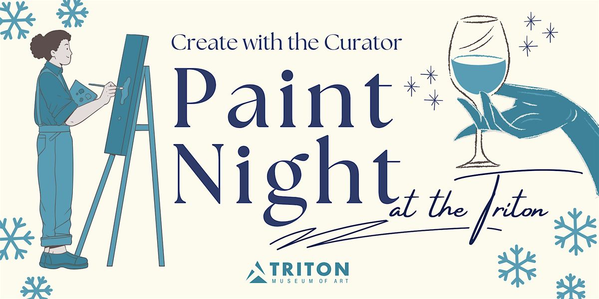 Create with the Curator: Paint Night at the Triton