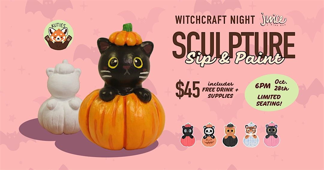 WITCHCRAFT! Sculpture Sip & Paint