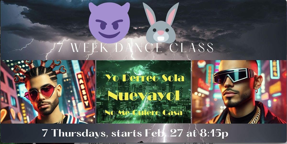 YO PERREO SOLA, NO ME QUIERO CASA, NUEVAYOL: Learn 3 Dances in 7 Weeks