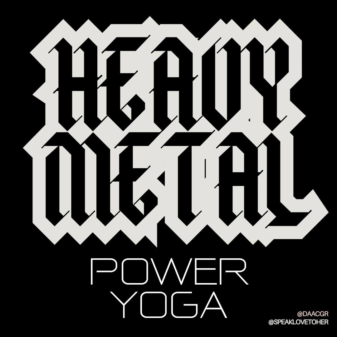 Heavy Metal Power Yoga (Pop-up) @DAACGR