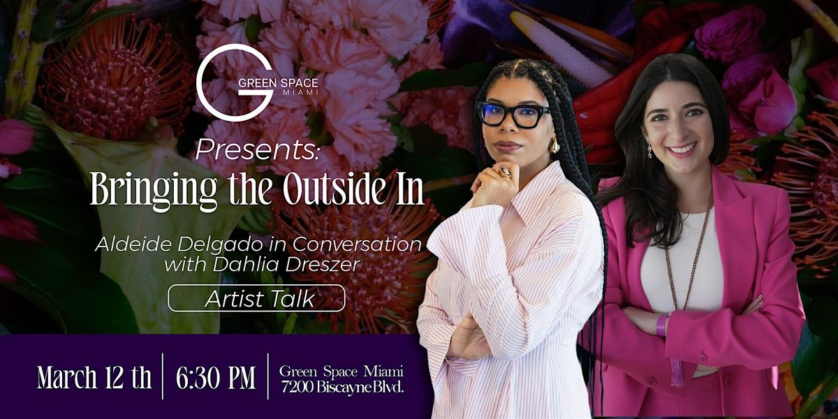 Artist talk - Aldeide Delgado in conversation with Dahlia at Green Space