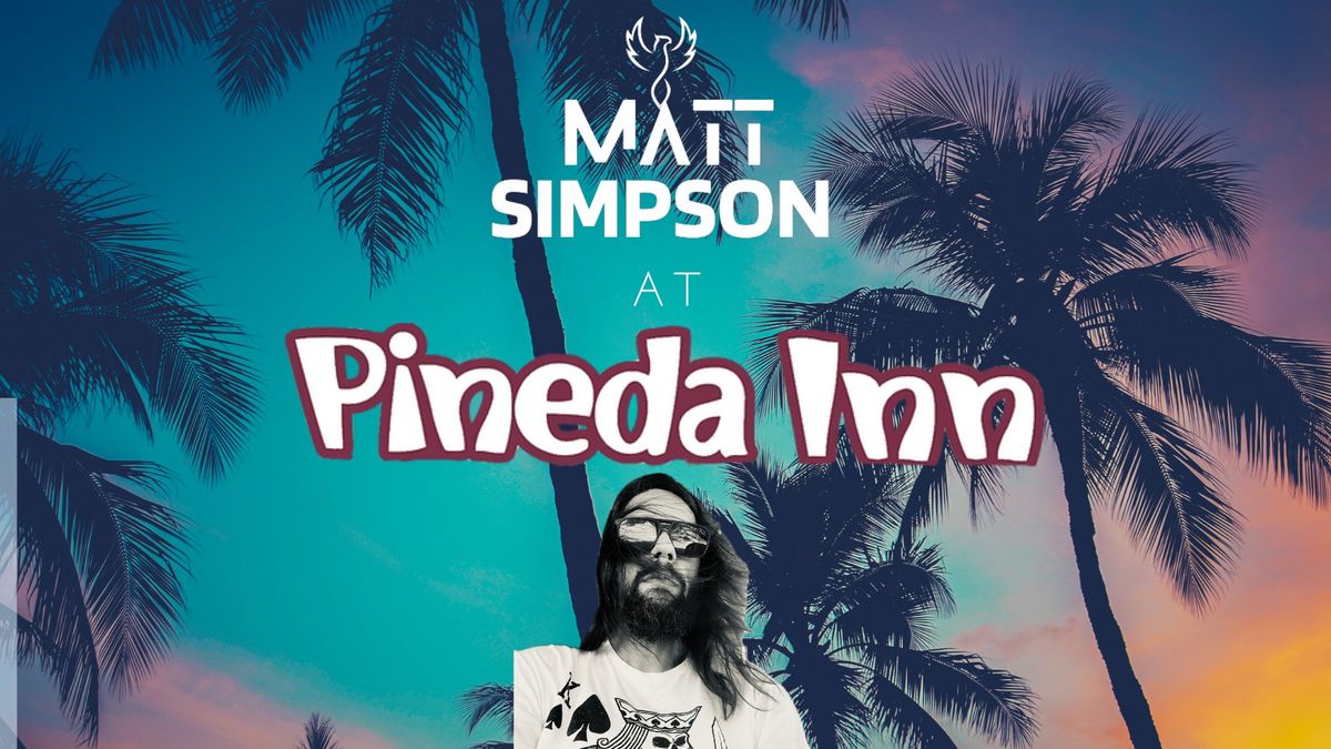 Pineda Inn - Matt Simpson Live!