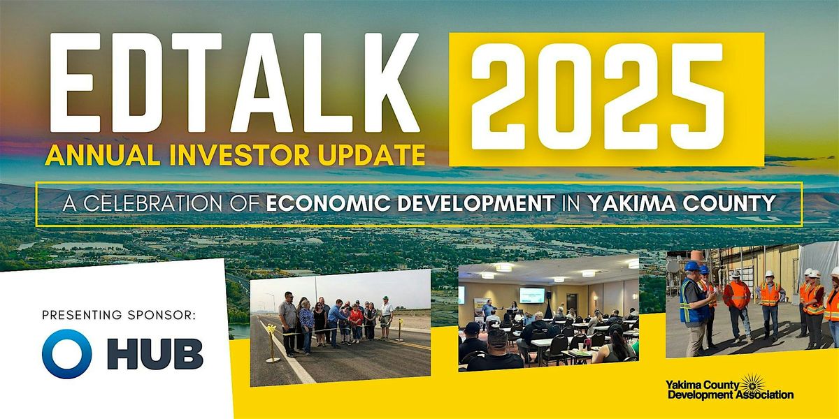 2025 EDTalk-A celebration of Economic Development in Yakima County