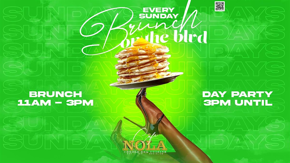 BRUNCH on the BLVD Every Sunday at CAFE NOLA!