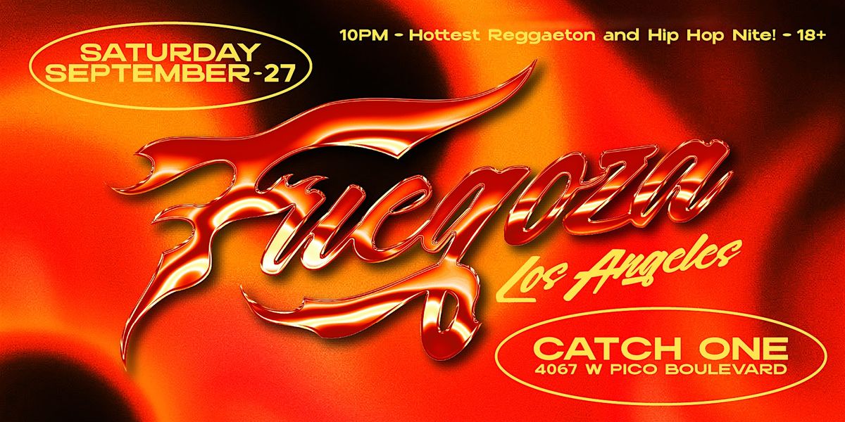 FUEGOZA PARTY @ CATCH ONE LOS ANGELES