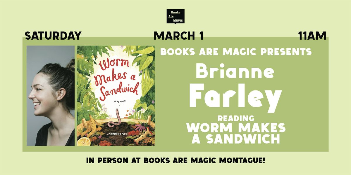 In-Store: Storytime w\/ Brianne Farley: Worm Makes a Sandwich