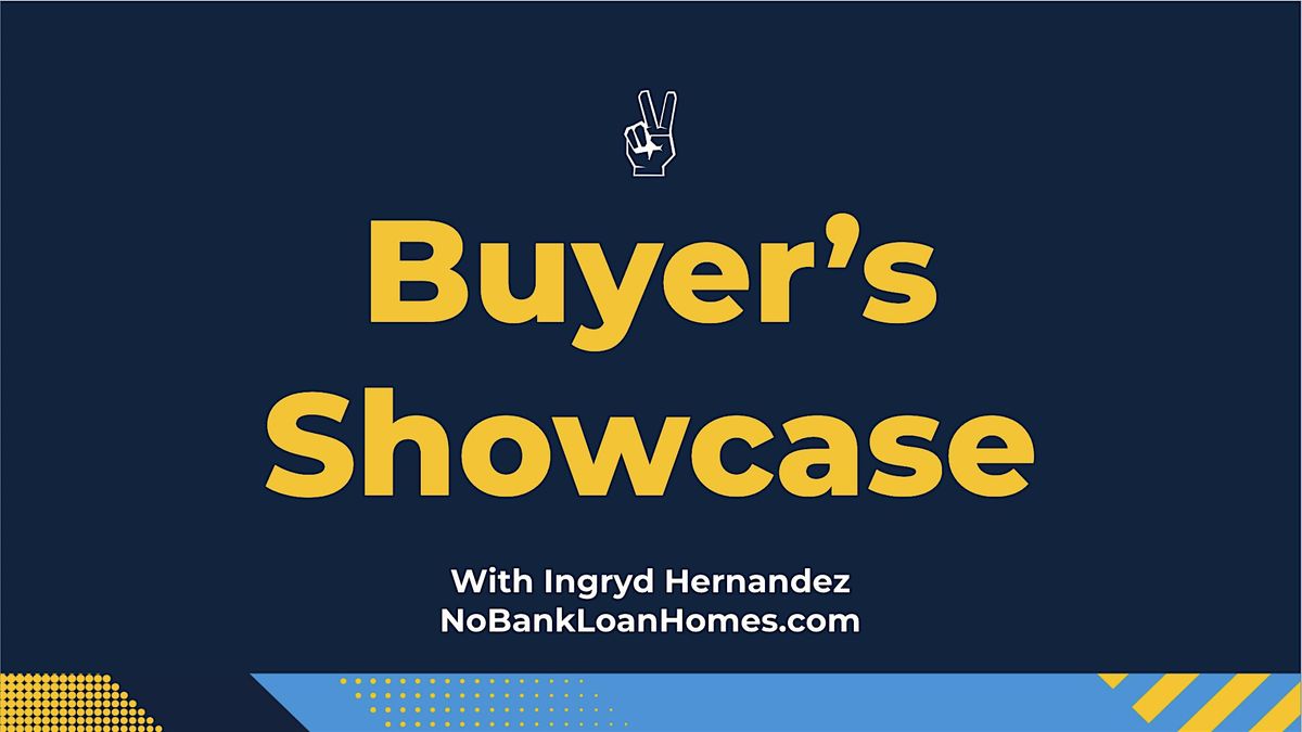 Buyer's Showcase - How to Get a House without a Bank Loan