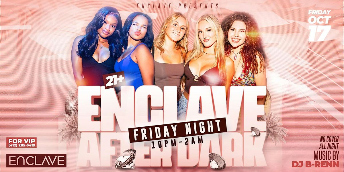 Enclave After Dark | Friday Night