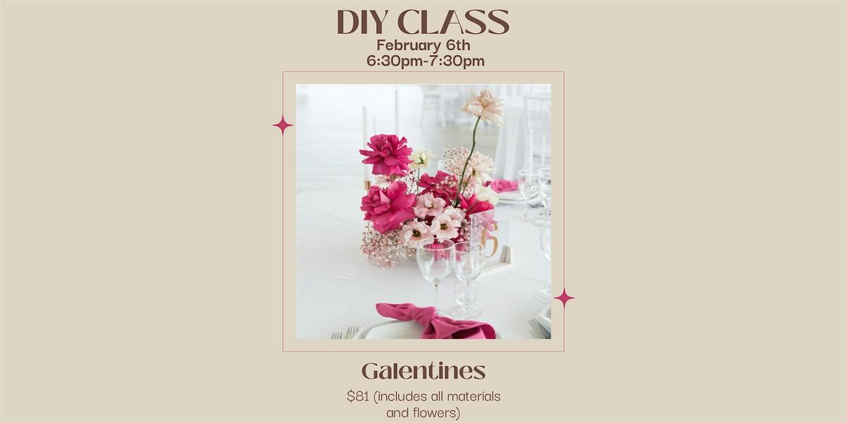 Galentines: DIY Flower Class