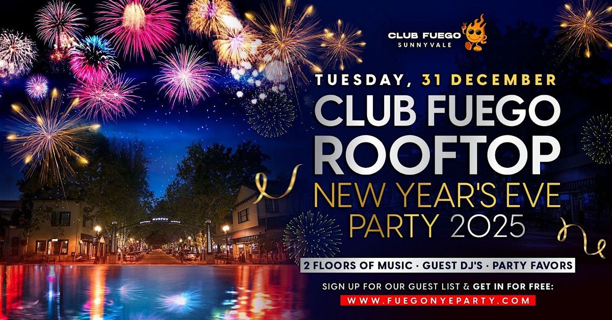 The Rooftop New Years Eve Party 2025 @ Club Fuego \u2022 Free Guest List