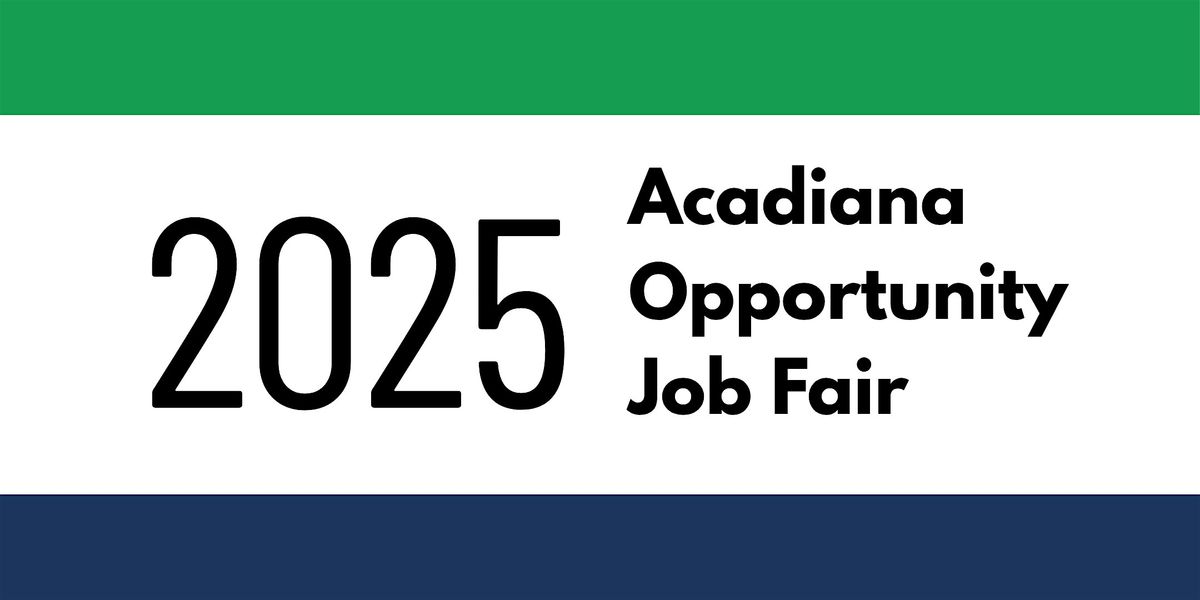 Acadiana Opportunity Job Fair 2025