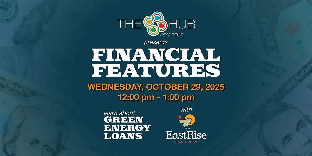 Financial Features at The Hub CoWorks - with EastRise Credit Union