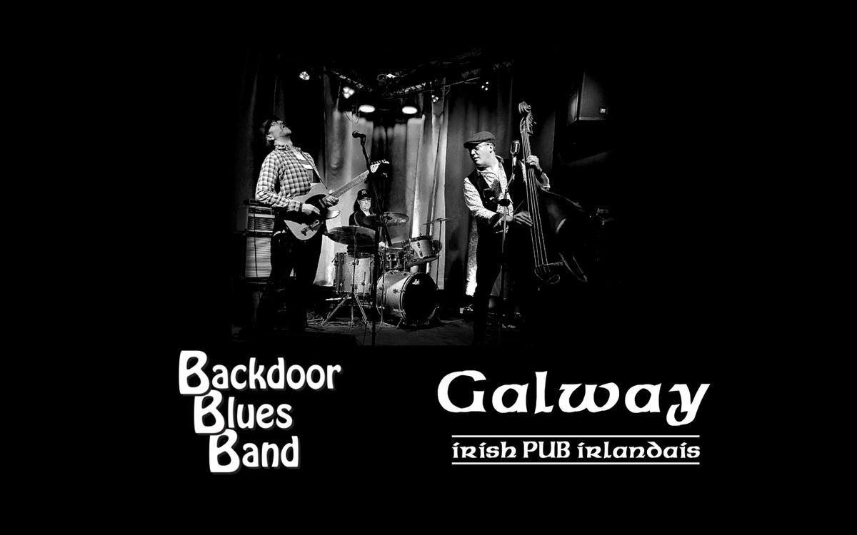 After-hours de "Montcalm en blues": Le BACKDOOR BLUES BAND au Pub Galway!!!