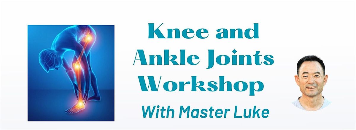 Knee and Ankle Joints Workshop