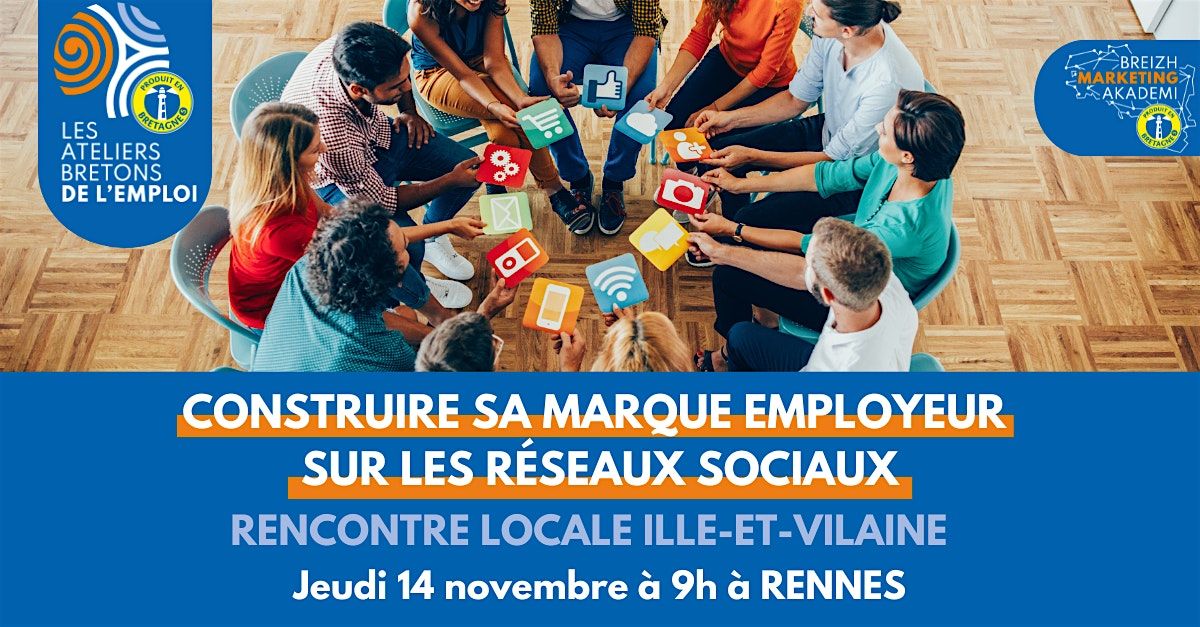 Rencontre locale Ille-et-Vilaine Marque employeur sur les r\u00e9seaux sociaux