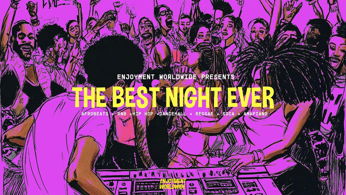 The Best Night Ever ( Austin, TX ) - Afrobeats, RNB & More