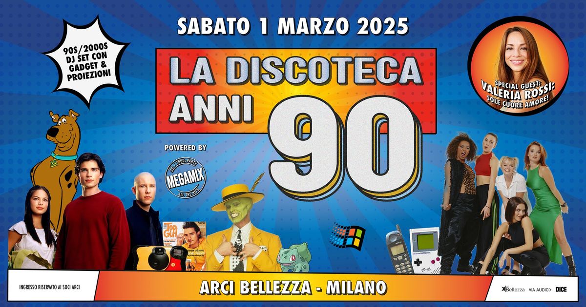 La Discoteca Anni 90 w\/ Special Guest: Valeria Rossi & Megamix 90s\/00s Party | Arci Bellezza, Milano