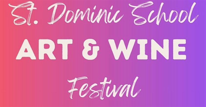 St. Dominic School Art & Wine Festival