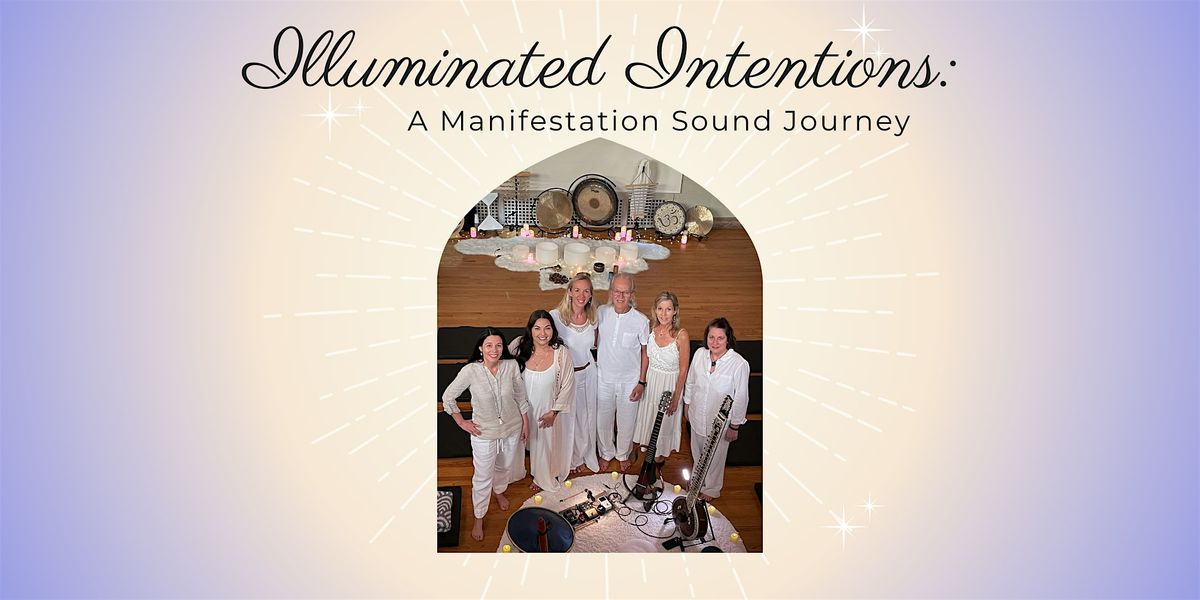 Illuminated Intentions: A Sound Meditation Journey