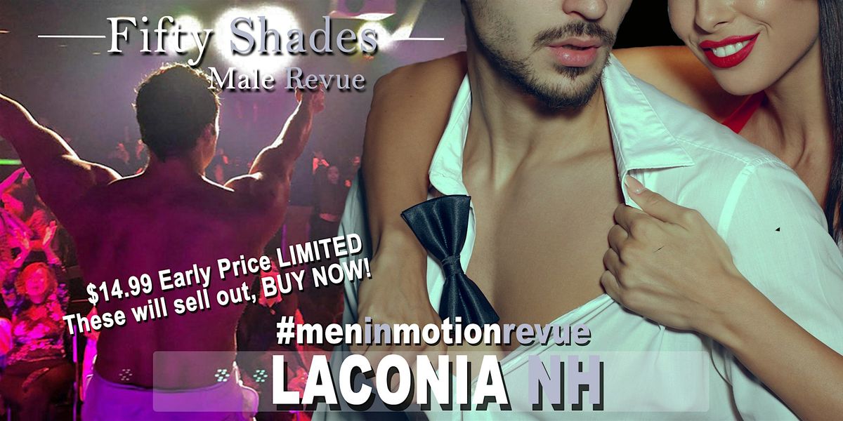 50 Shades Ladies Night with Men in Motion LIVE- Laconia NH 21+