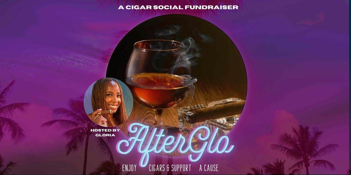 AfterGlo: Cigars for a Cause