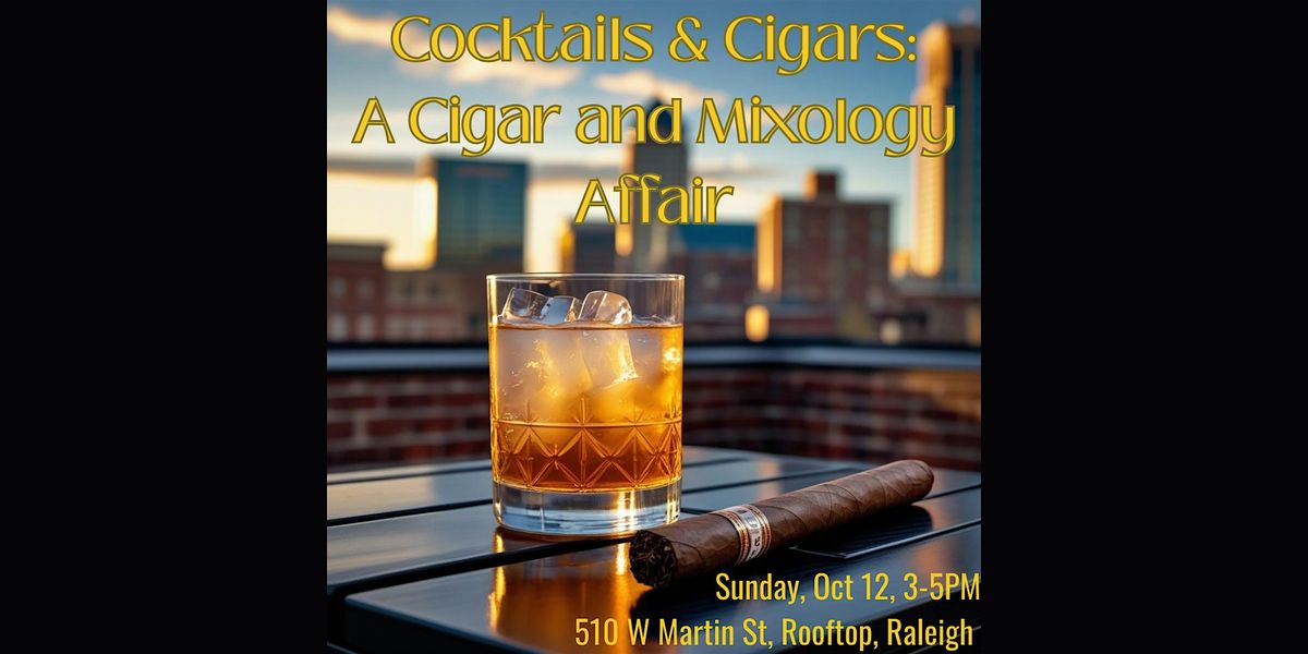 Cocktails and Cigars: A Cigar and Mixology Affair