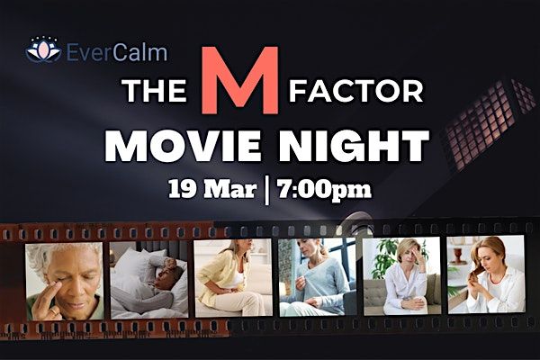 EverCalm Movie Night: The M Factor - Shredding the Silence on Menopause