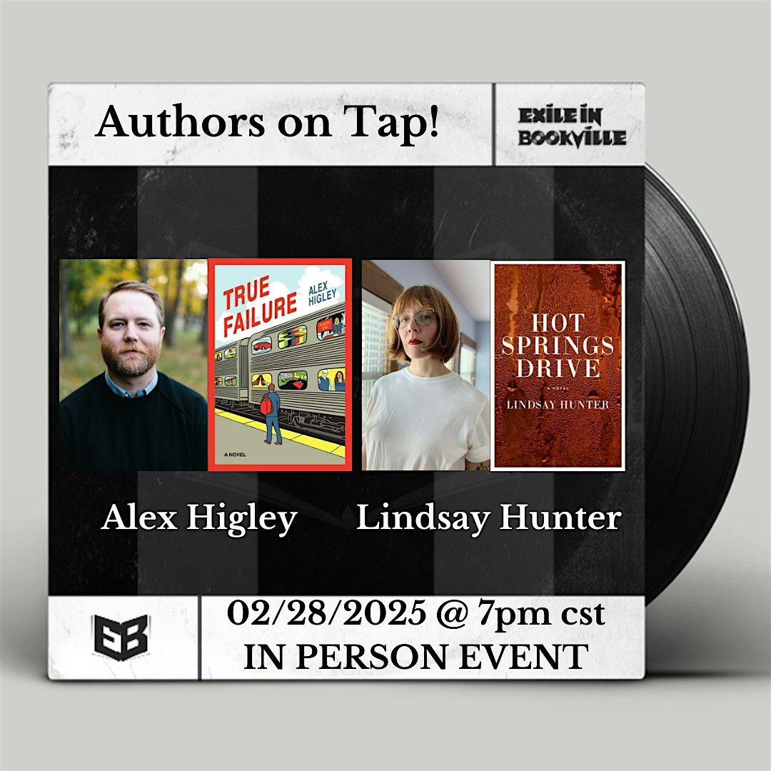 Authors on Tap:  Alex Higley and Lindsay Hunter