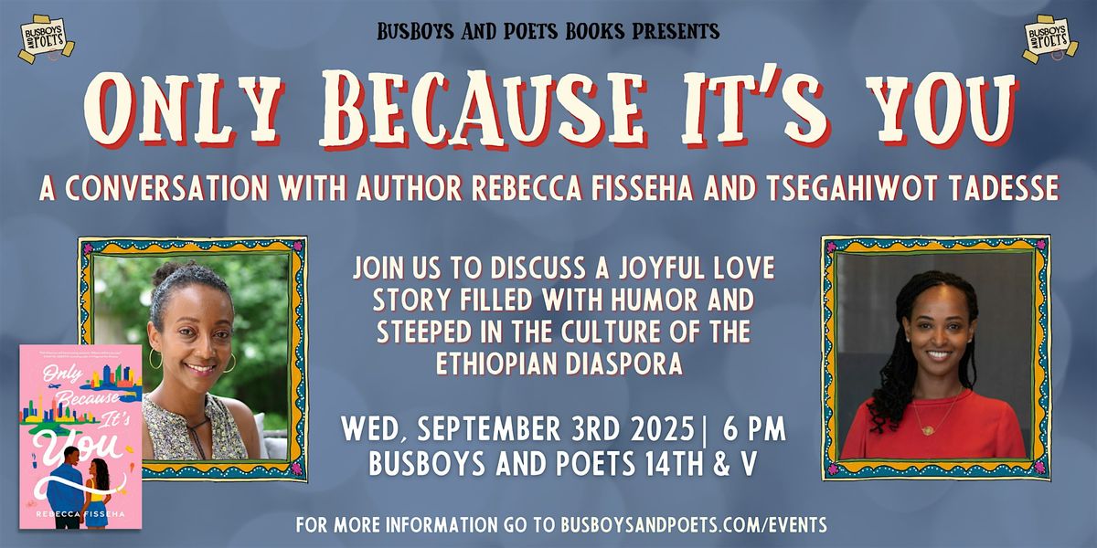 ONLY BECAUSE IT\u2019S YOU | A Busboys and Poets Books Presentation