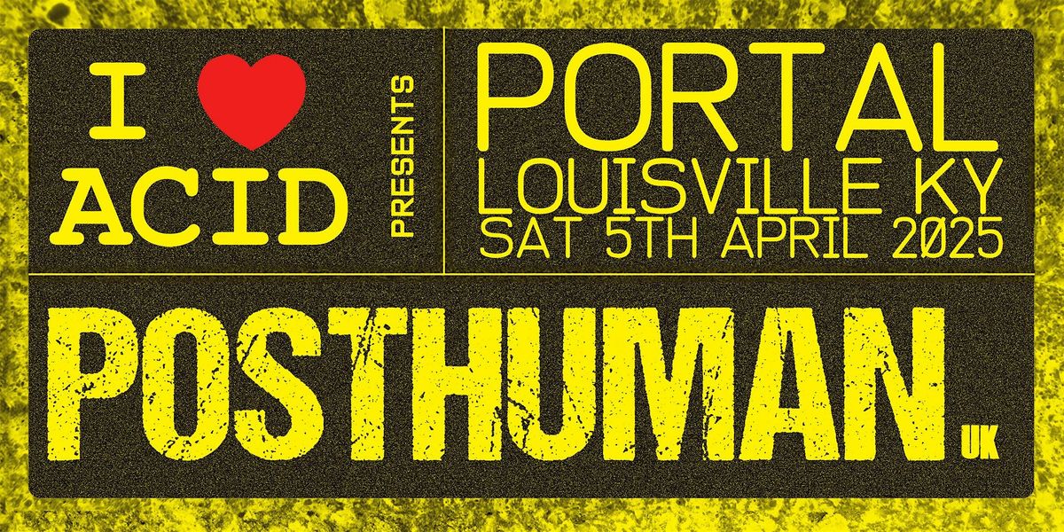 I LOVE ACID 2025 TOUR with POSTHUMAN!*