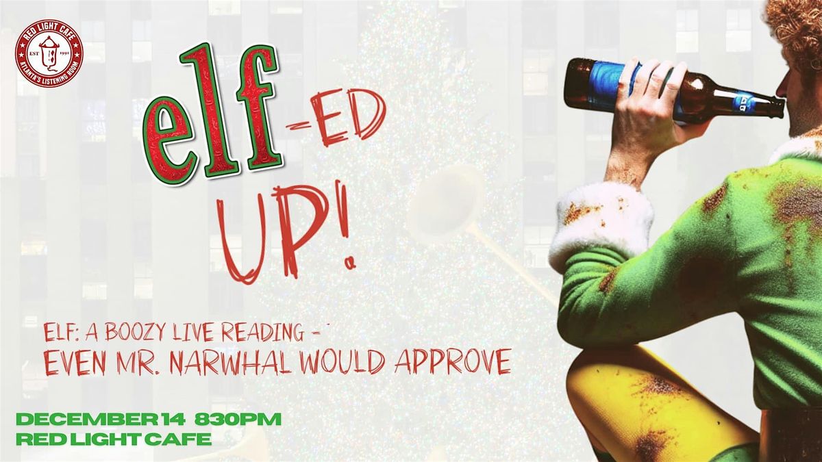 Elf-ed Up!: A Boozy Live Reading of Elf by Acting Under the Influence