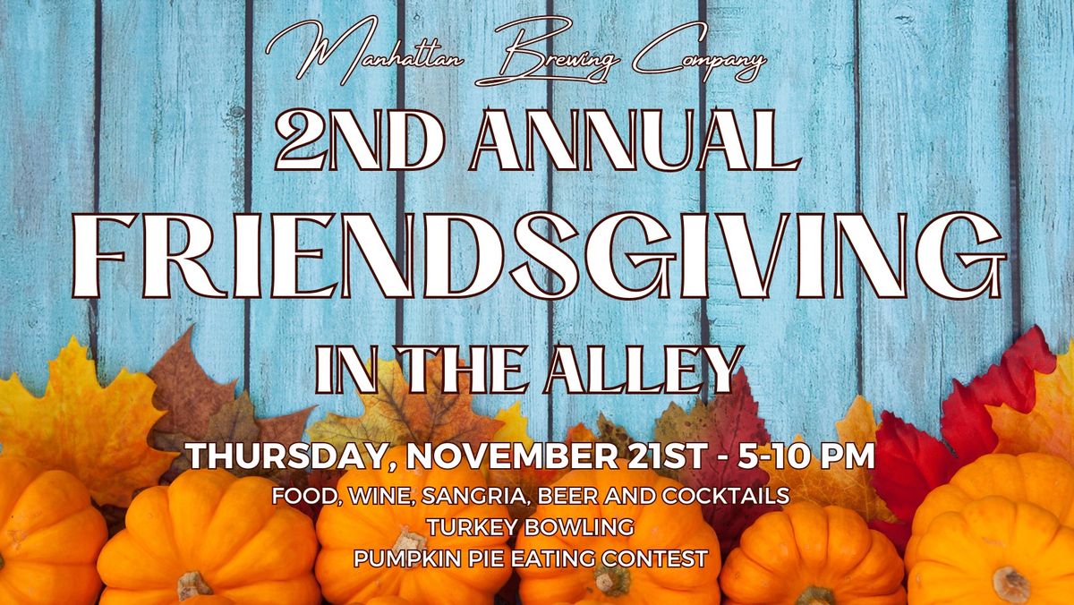 2nd Annual Friendsgiving in the Alley!!