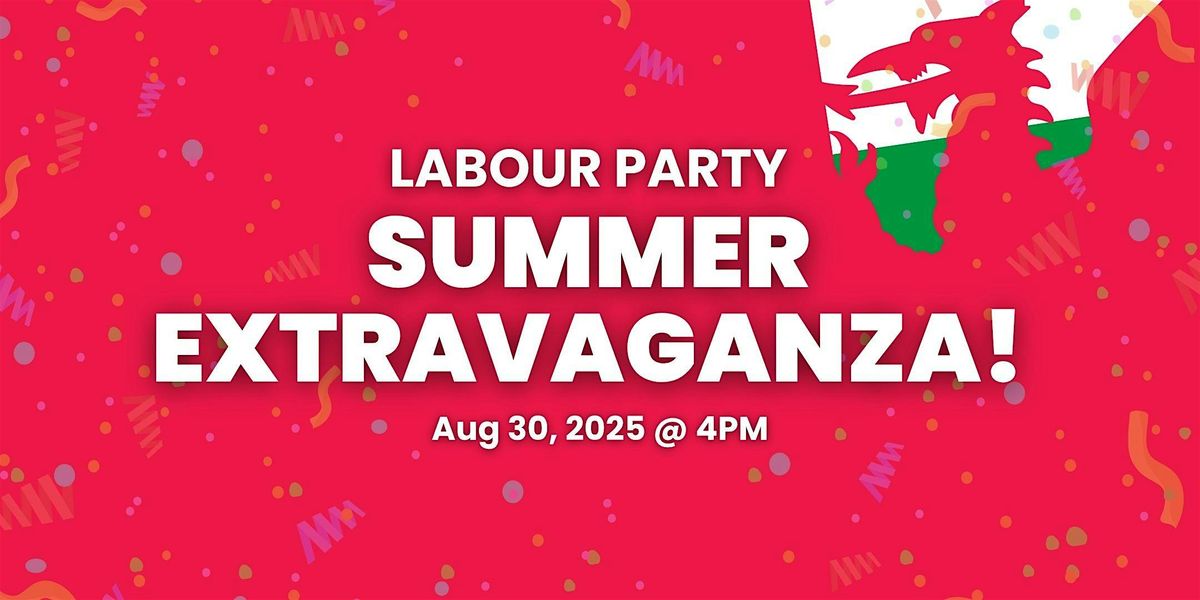 Labour Party Summer Extravaganza!