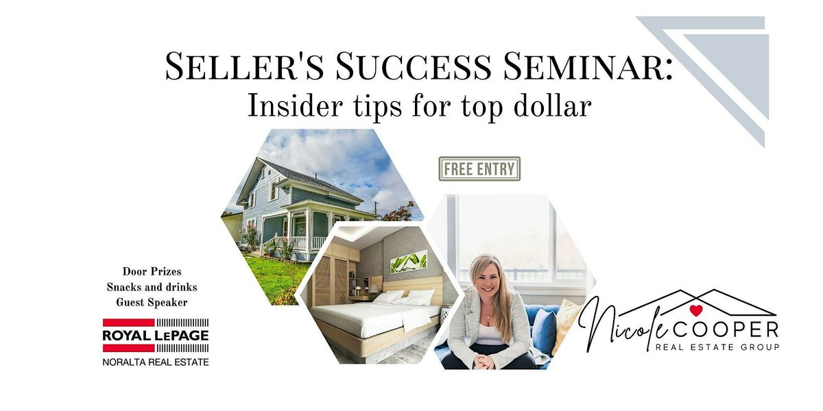 Seller's Success Seminar: Insider tips for top dollar