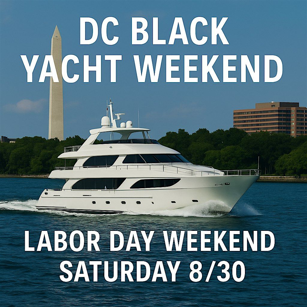 DC BLACK YACHT WEEKEND