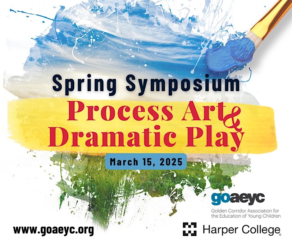 GoAEYC's Spring Symposium- Exploring Process Art and Dramatic Play