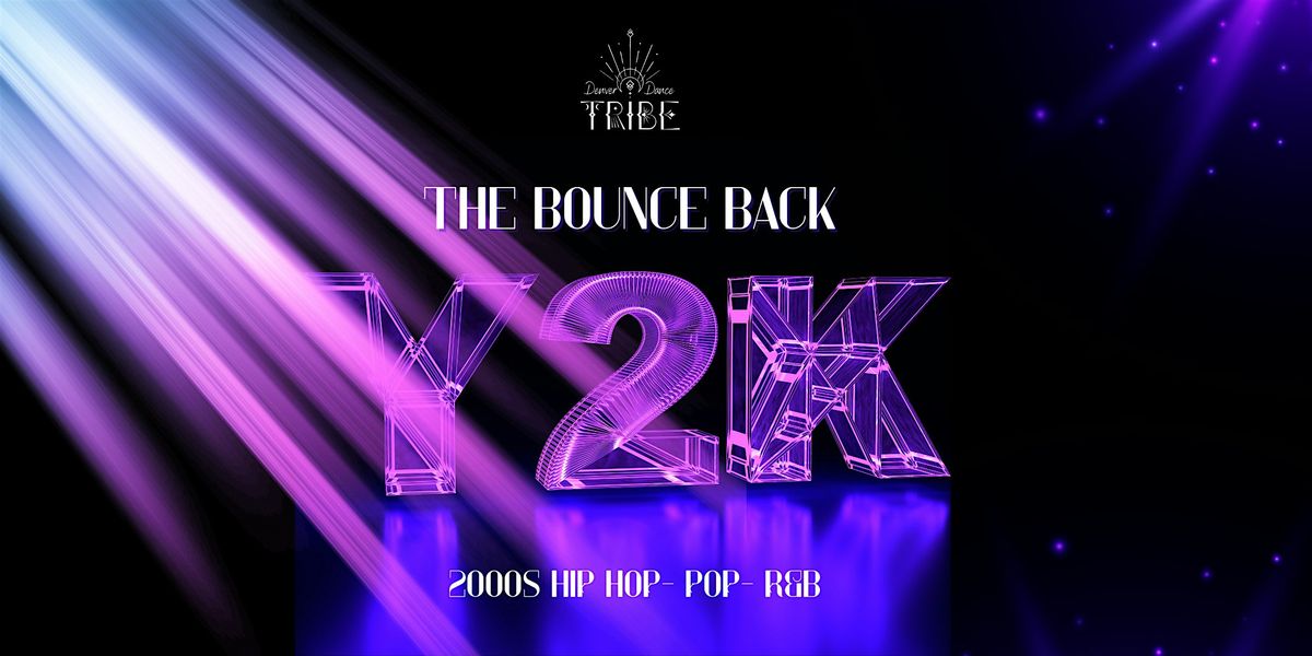 The Bounce Back- 2000s Hip Hop +Pop + R&B  Dance