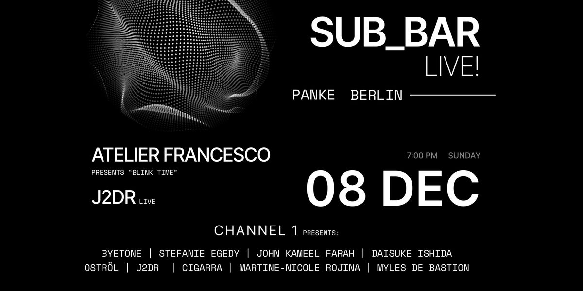 sub_bar LIVE w\/ Atelier Francesco & J2DR