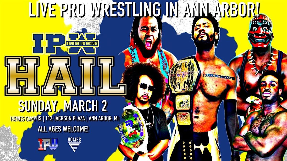 IPW presents - HAIL - Live Pro Wrestling in Ann Arbor, MI