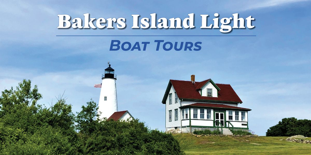 2025 Boat Tours to Bakers Island Light