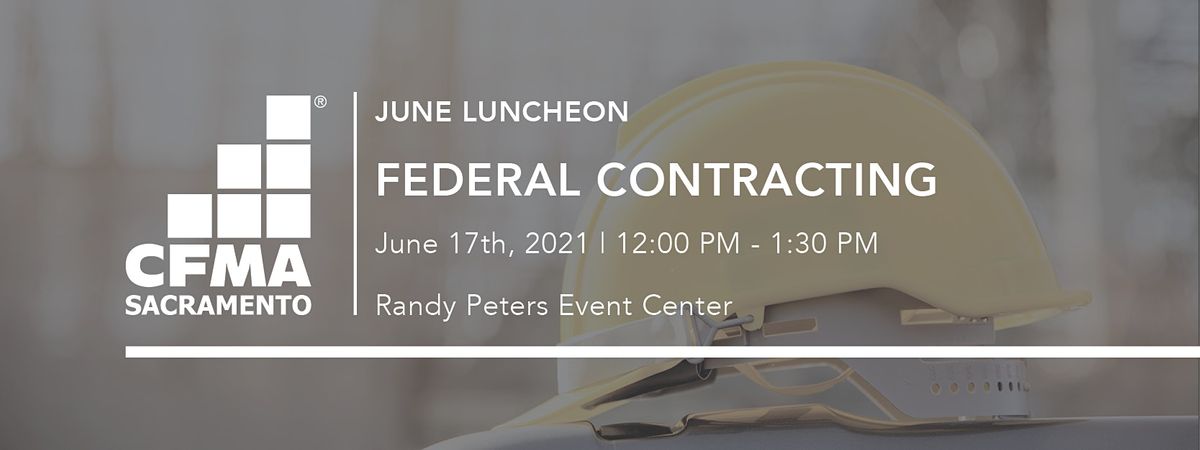CFMA Luncheon - Federal Construction Contracting: The Basics