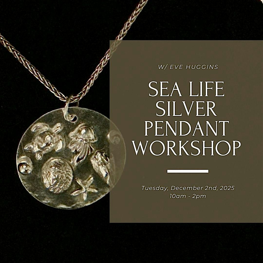 Sea Life Silver Pendant Workshop with Eve Huggins