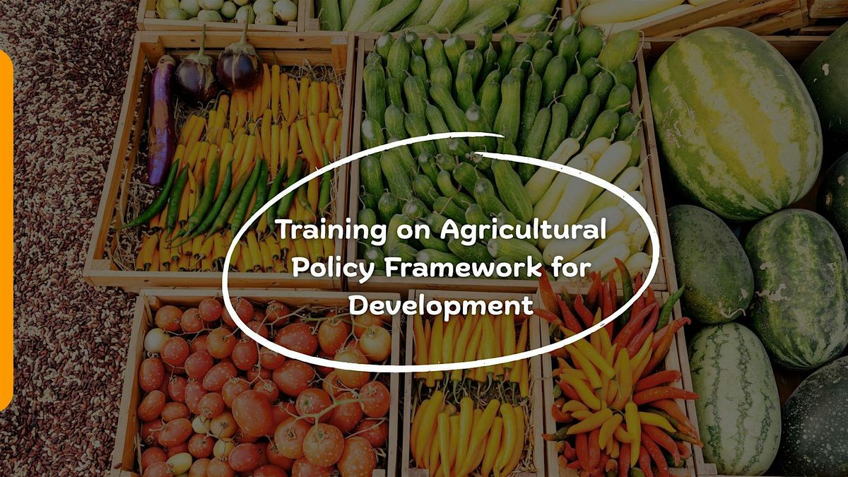 Training on Agricultural Policy Framework for Development