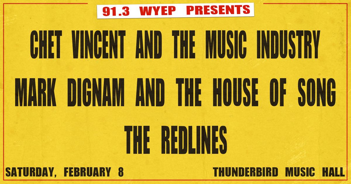 91.3 WYEP Presents: Chet Vincent & the Music Industry, Mark Dignam & the House of Song, The Redlines